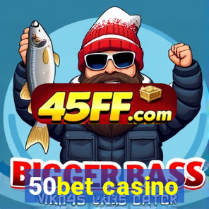 50bet casino